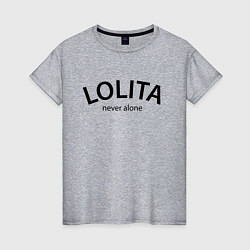 Футболка хлопковая женская Lolita never alone - motto, цвет: меланж