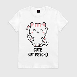Женская футболка Cute but psycho - cat