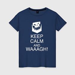 Женская футболка Warhammer keep calm and waaagh