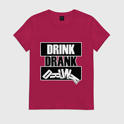 Футболка хлопковая женская Пить выпить пьяный, цвет: маджента