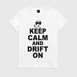 Футболка хлопковая женская Keep Calm & Drift On, цвет: белый