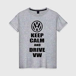 Футболка хлопковая женская Keep Calm & Drive VW, цвет: меланж