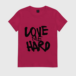 Женская футболка Люби меня крепко