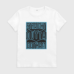 Женская футболка Straight outta Gotham