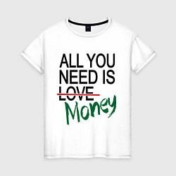 Футболка хлопковая женская All you need is money, цвет: белый