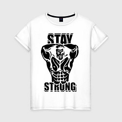 Женская футболка Stay strong