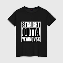 Женская футболка Straight Outta Ylyanovsk