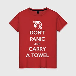 Женская футболка Dont panic & Carry a Towel